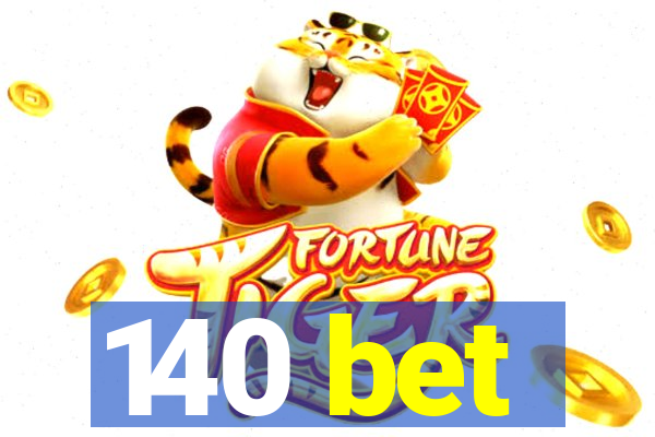 140 bet